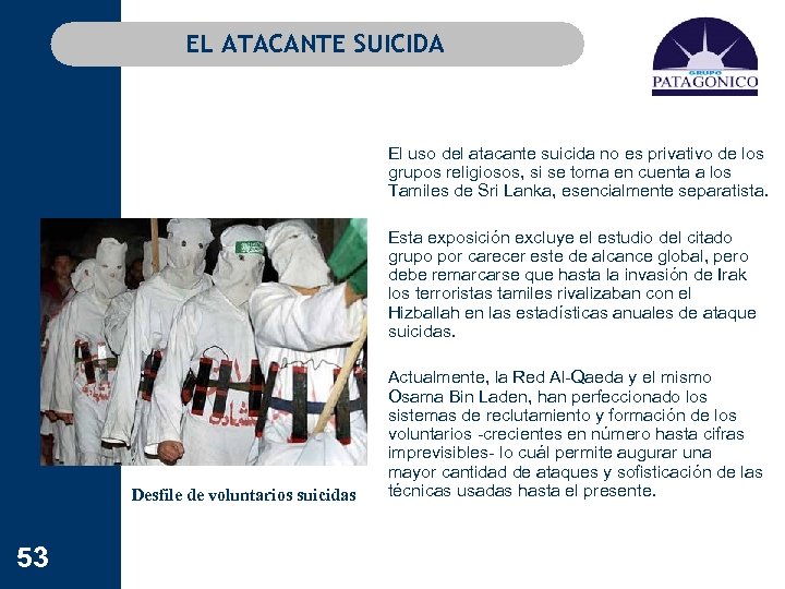 EL ATACANTE SUICIDA Desfile de voluntarios suicidas 53 El uso del atacante suicida no