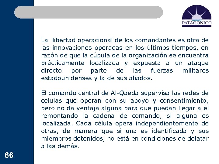 La libertad operacional de los comandantes es otra de las innovaciones operadas en los