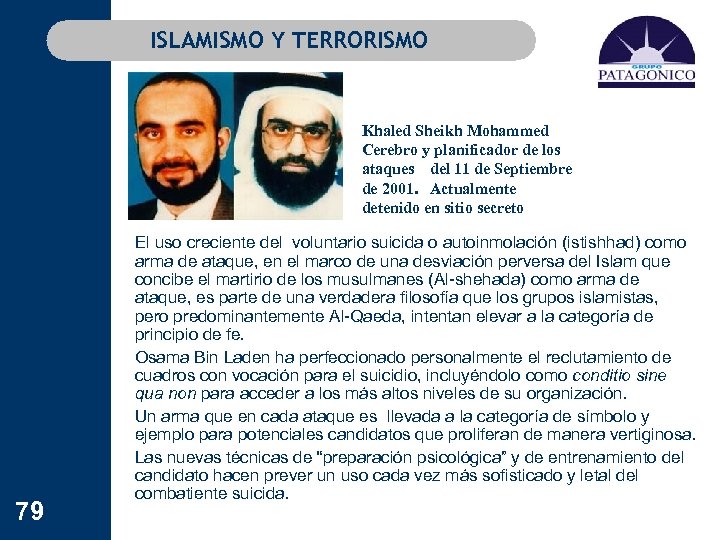 ISLAMISMO Y TERRORISMO Khaled Sheikh Mohammed Cerebro y planificador de los ataques del 11