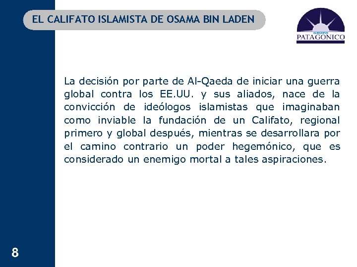 EL CALIFATO ISLAMISTA DE OSAMA BIN LADEN La decisión por parte de Al-Qaeda de