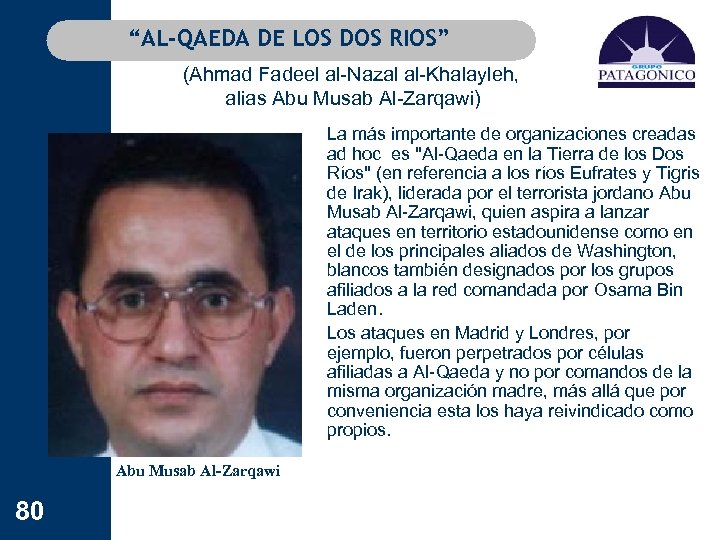 “AL-QAEDA DE LOS DOS RIOS” (Ahmad Fadeel al-Nazal al-Khalayleh, alias Abu Musab Al-Zarqawi) La