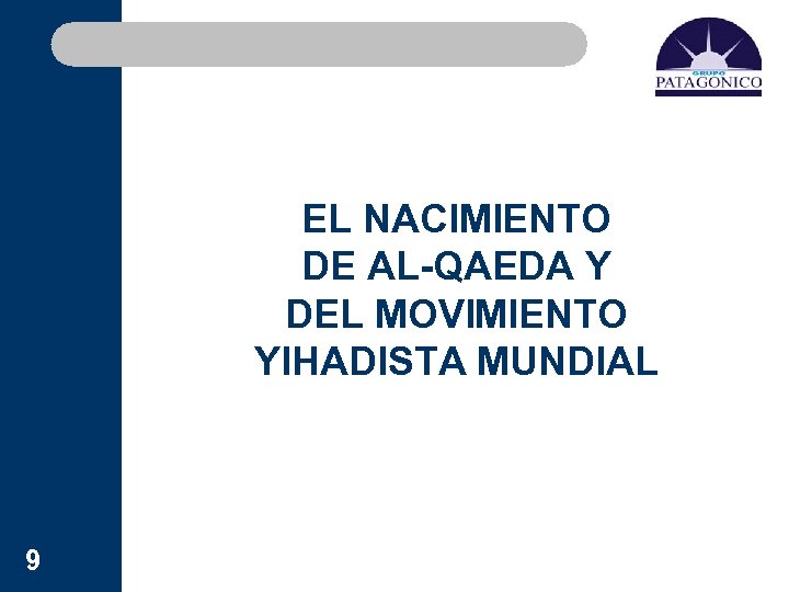 EL NACIMIENTO DE AL-QAEDA Y DEL MOVIMIENTO YIHADISTA MUNDIAL 9 
