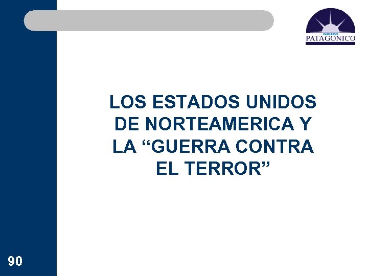 LOS ESTADOS UNIDOS DE NORTEAMERICA Y LA “GUERRA CONTRA EL TERROR” 90 