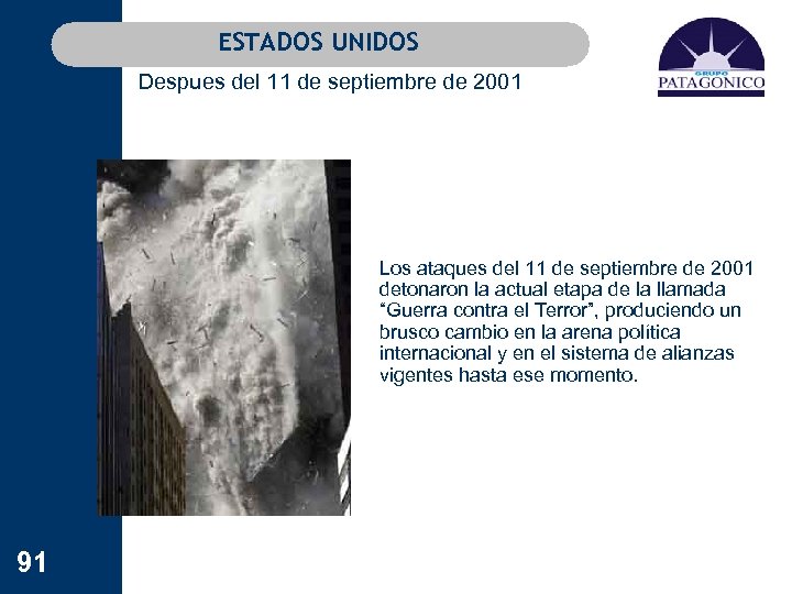 ESTADOS UNIDOS Despues del 11 de septiembre de 2001 Los ataques del 11 de