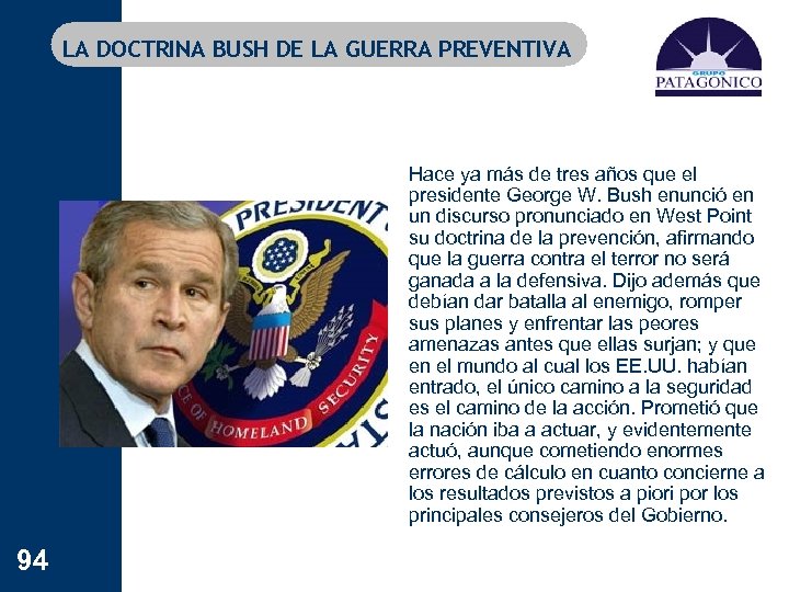 LA DOCTRINA BUSH DE LA GUERRA PREVENTIVA Hace ya más de tres años que
