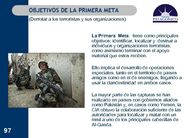 OBJETIVOS DE LA PRIMERA META (Derrotar a los terroristas y sus organizaciones) 97 La