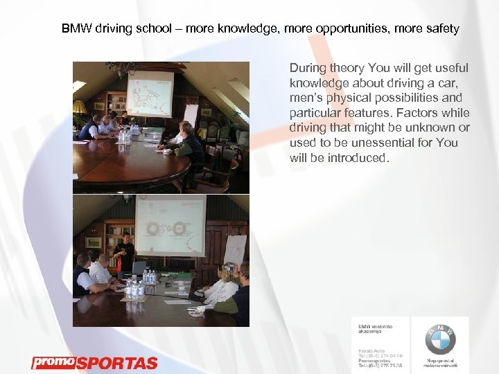 BMW driving school – more knowledge, more opportunities, more safety During theory You will