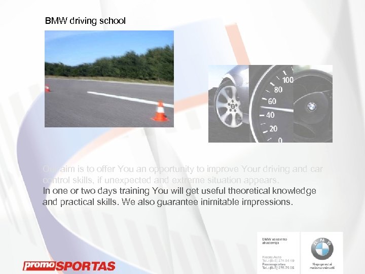 BMW driving school Our aim is to offer You an opportunity to improve Your