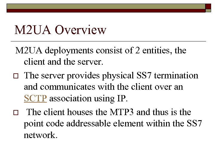 M 2 UA Overview M 2 UA deployments consist of 2 entities, the client