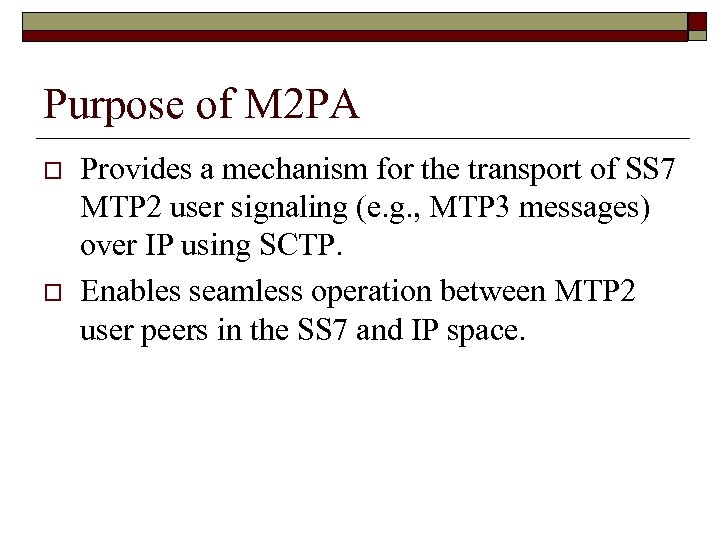 Purpose of M 2 PA o o Provides a mechanism for the transport of