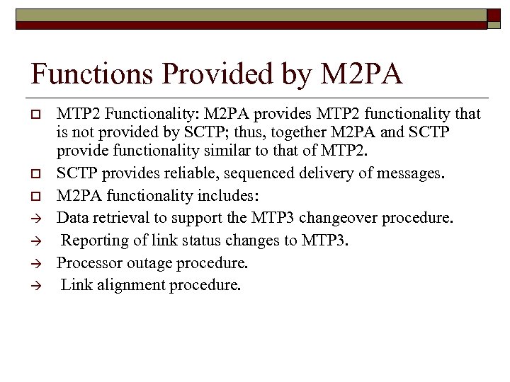 Functions Provided by M 2 PA o o o à à MTP 2 Functionality: