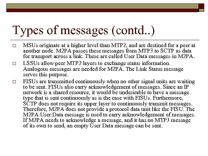 Types of messages (contd. . ) o o o MSUs originate at a higher