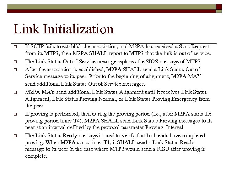 Link Initialization o o o If SCTP fails to establish the association, and M