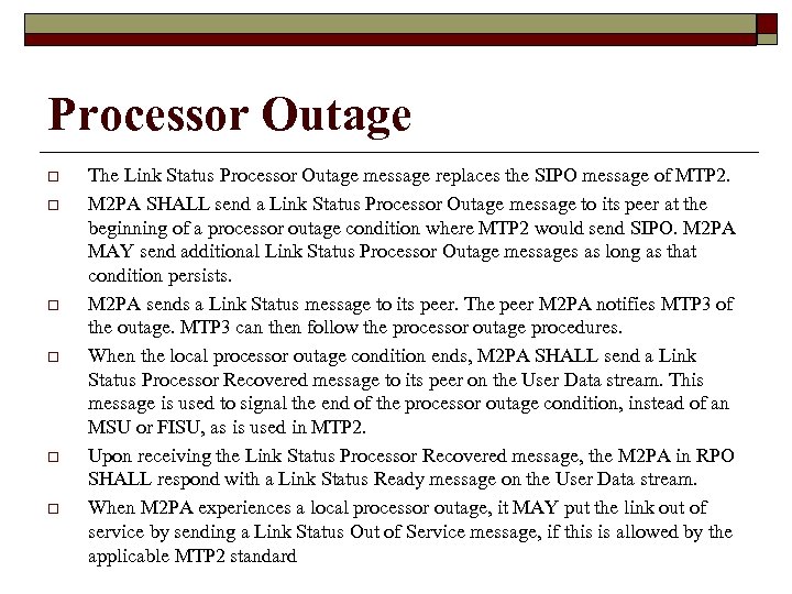 Processor Outage o o o The Link Status Processor Outage message replaces the SIPO