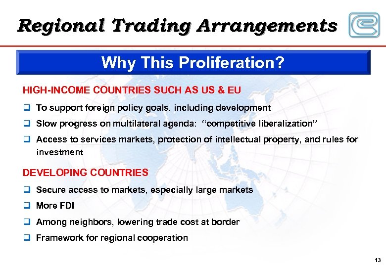 Regional Trading Arrangements Why This Proliferation? HIGH-INCOME COUNTRIES SUCH AS US & EU q