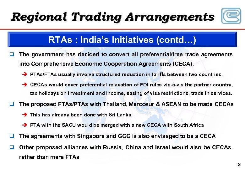 Regional Trading Arrangements RTAs : India’s Initiatives (contd…) q The government has decided to