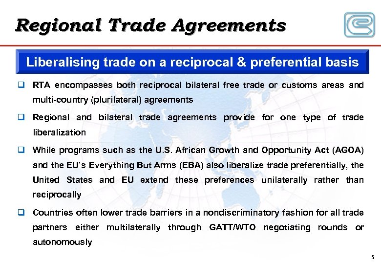 Regional Trade Agreements Liberalising trade on a reciprocal & preferential basis q RTA encompasses