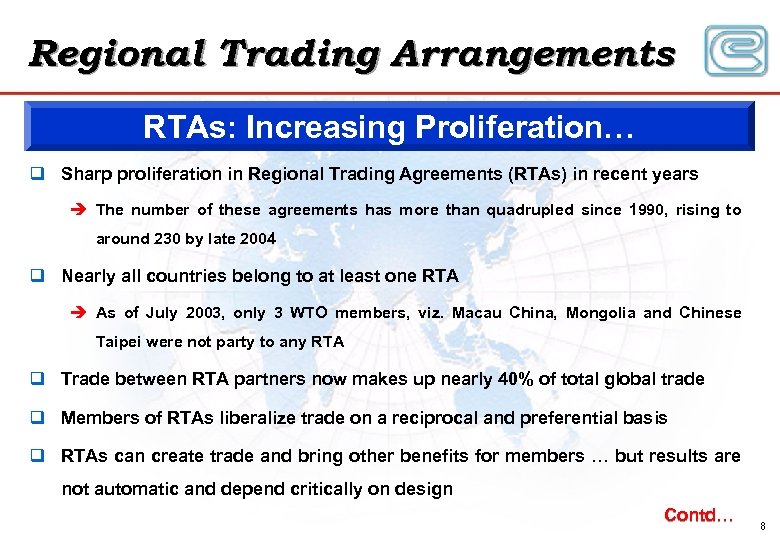 Regional Trading Arrangements RTAs: Increasing Proliferation… q Sharp proliferation in Regional Trading Agreements (RTAs)