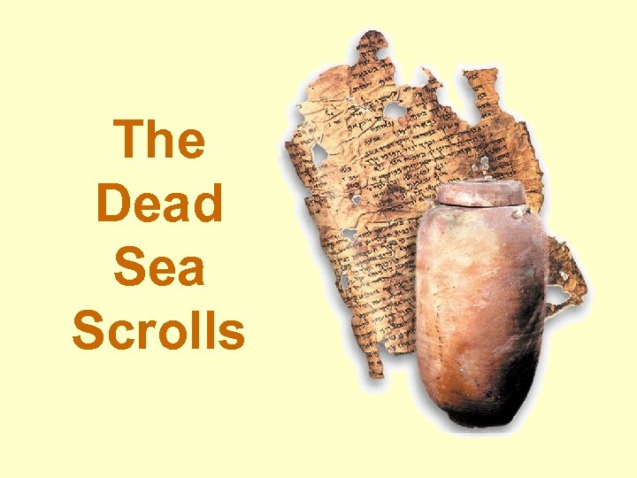 The Dead Sea Scrolls 