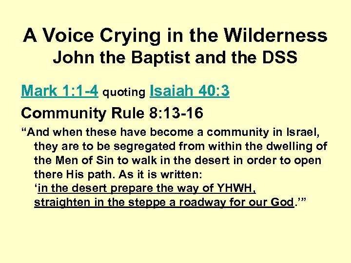 A Voice Crying in the Wilderness John the Baptist and the DSS Mark 1: