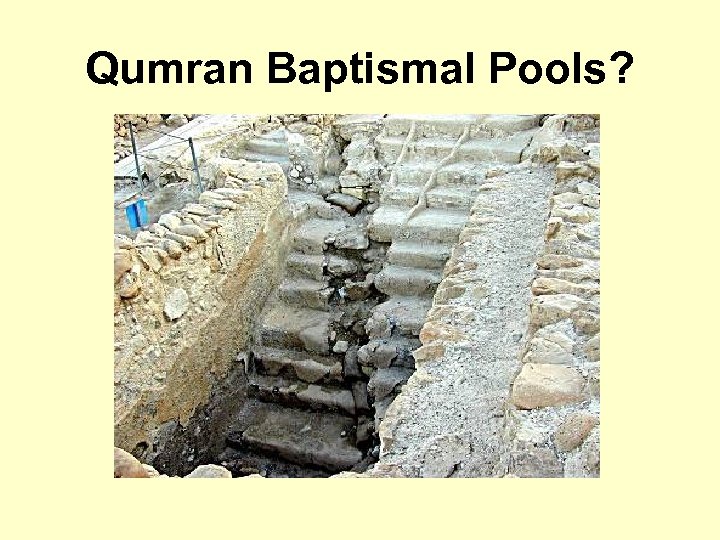 Qumran Baptismal Pools? 