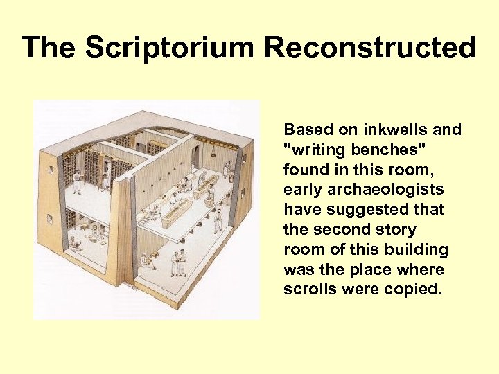 The Scriptorium Reconstructed Based on inkwells and 