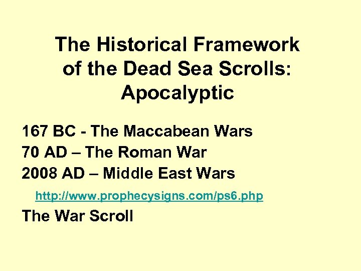 The Historical Framework of the Dead Sea Scrolls: Apocalyptic 167 BC - The Maccabean