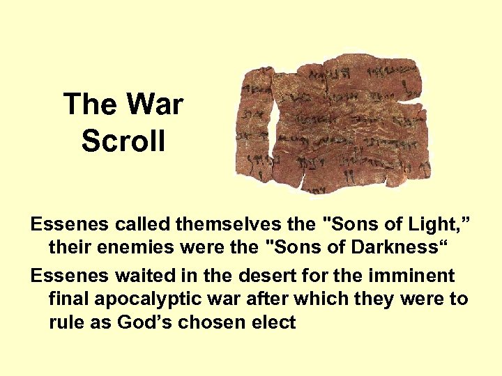 The War Scroll Essenes called themselves the 