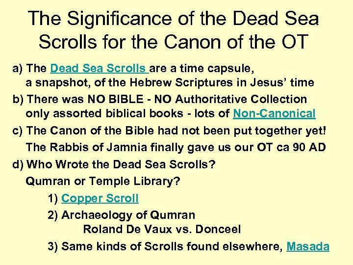 The Significance of the Dead Sea Scrolls for the Canon of the OT a)