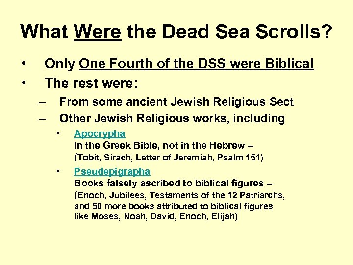 What Were the Dead Sea Scrolls? • • Only One Fourth of the DSS