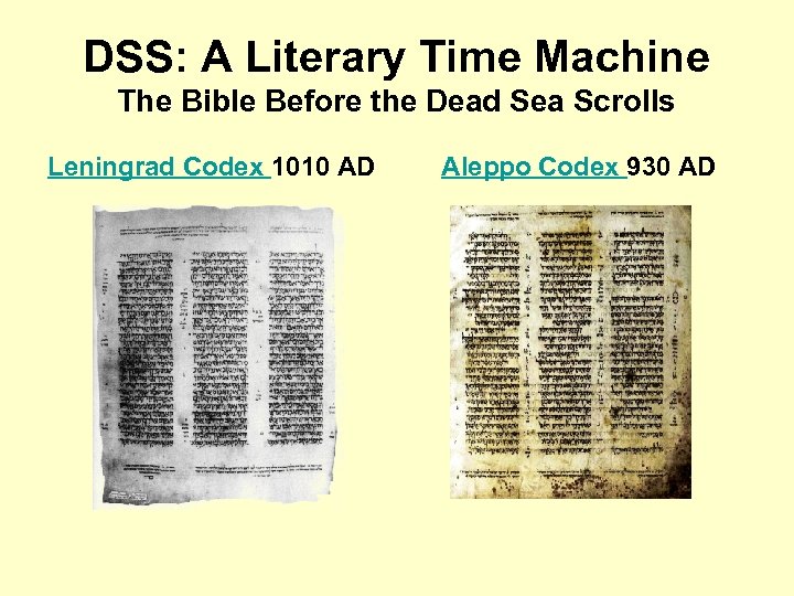 DSS: A Literary Time Machine The Bible Before the Dead Sea Scrolls Leningrad Codex