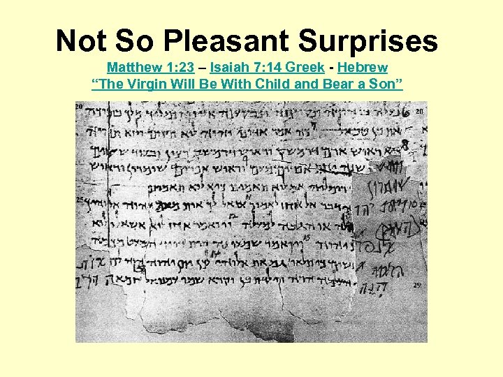 Not So Pleasant Surprises Matthew 1: 23 – Isaiah 7: 14 Greek - Hebrew