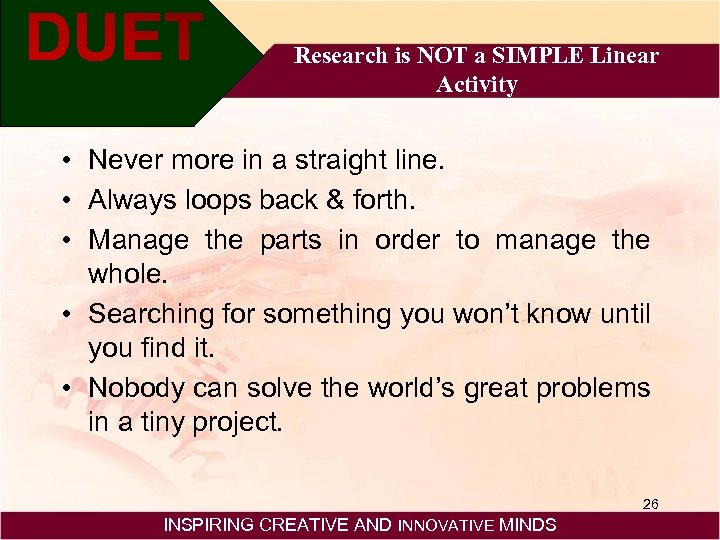 Research is NOT a SIMPLE Linear Activity • Never more in a straight line.