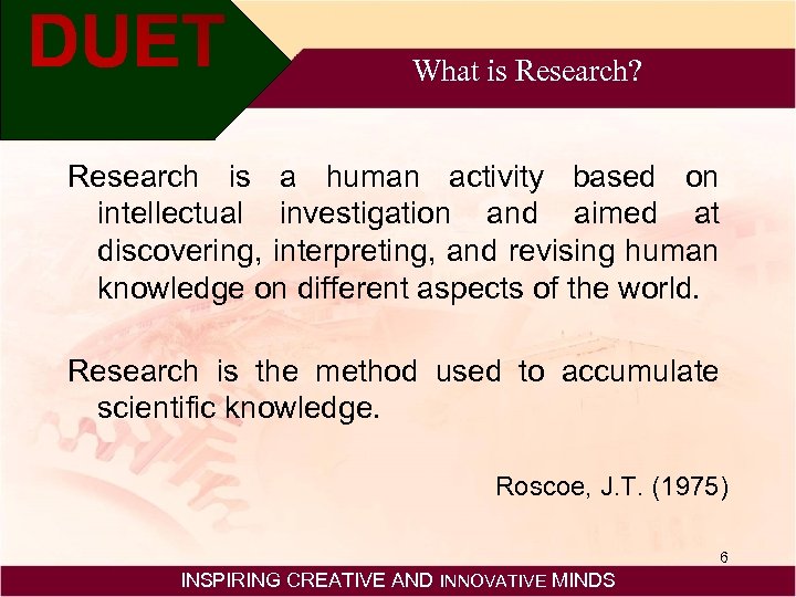 What is Research? Research is a human activity based on intellectual investigation and aimed