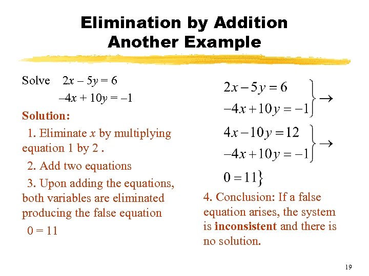 Elimination by Addition Another Example Solve 2 x – 5 y = 6 –