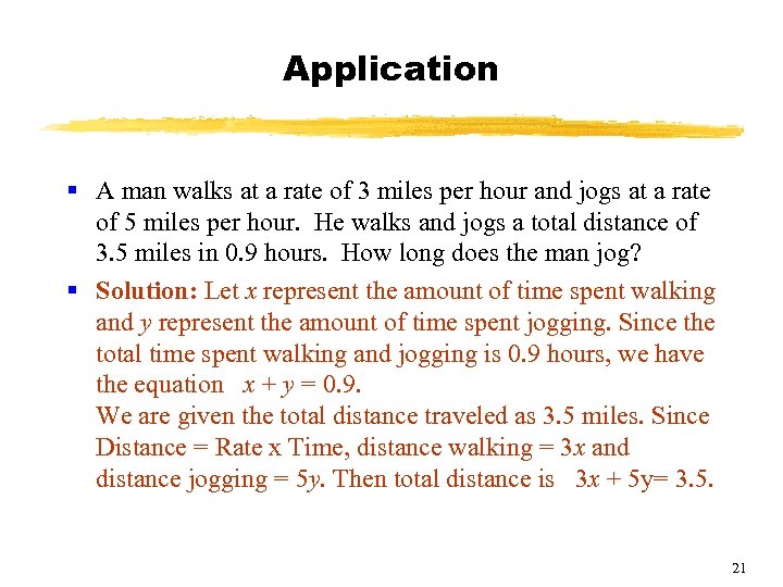 Application § A man walks at a rate of 3 miles per hour and