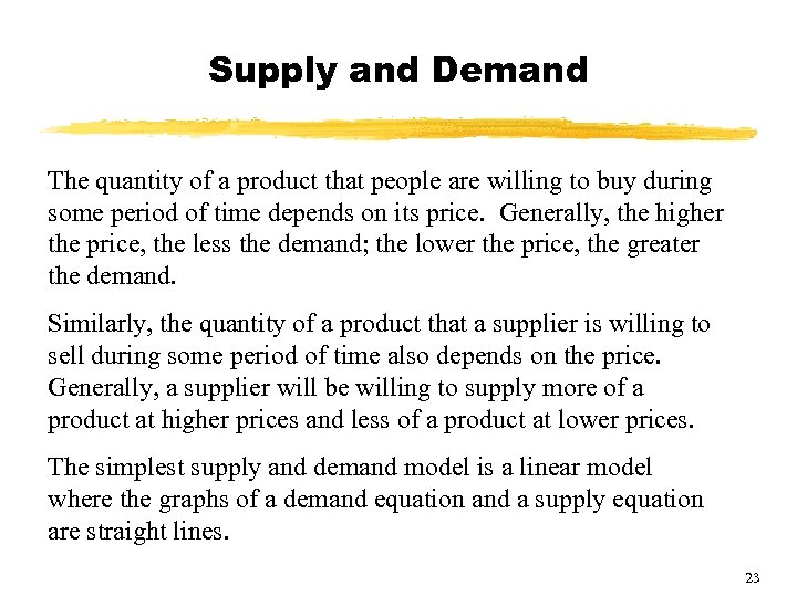 Supply and Demand The quantity of a product that people are willing to buy