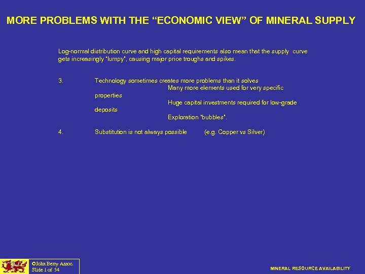 MORE PROBLEMS WITH THE “ECONOMIC VIEW” OF MINERAL SUPPLY Log-normal distribution curve and high