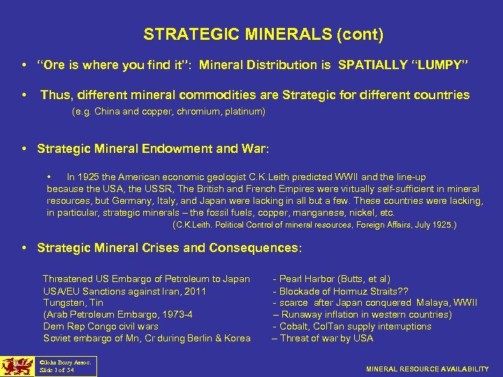 STRATEGIC MINERALS (cont) • “Ore is where you find it”: Mineral Distribution is SPATIALLY