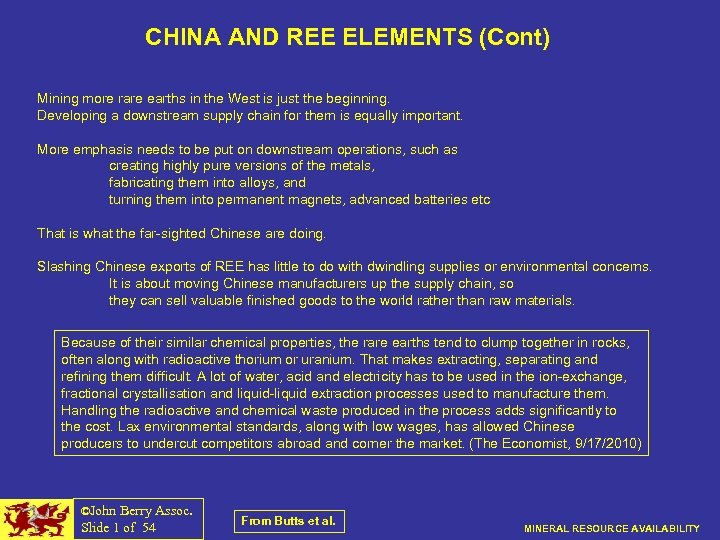 CHINA AND REE ELEMENTS (Cont) Mining more rare earths in the West is just