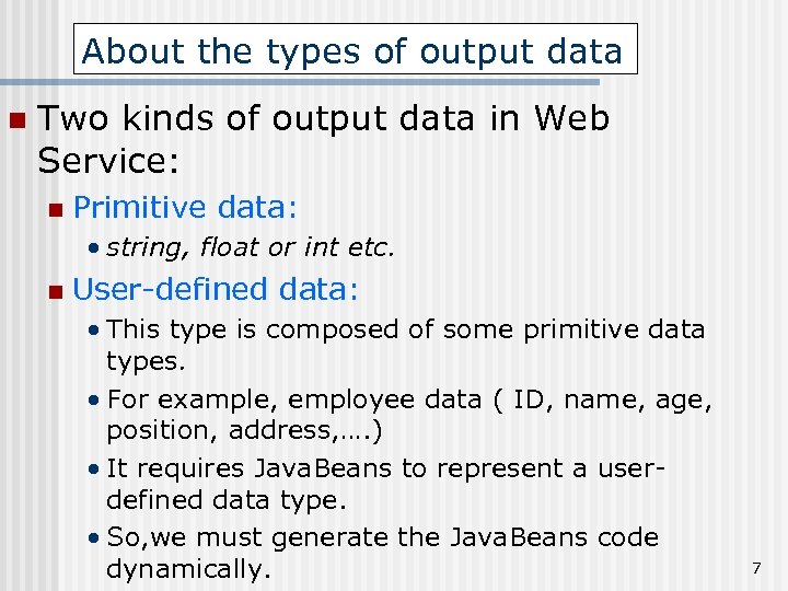 About the types of output data n Two kinds of output data in Web