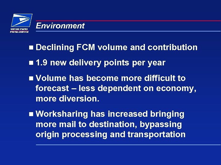 Environment n Declining n 1. 9 FCM volume and contribution new delivery points per