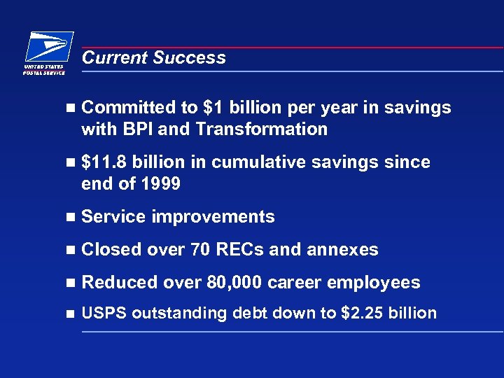 Current Success n Committed to $1 billion per year in savings with BPI and