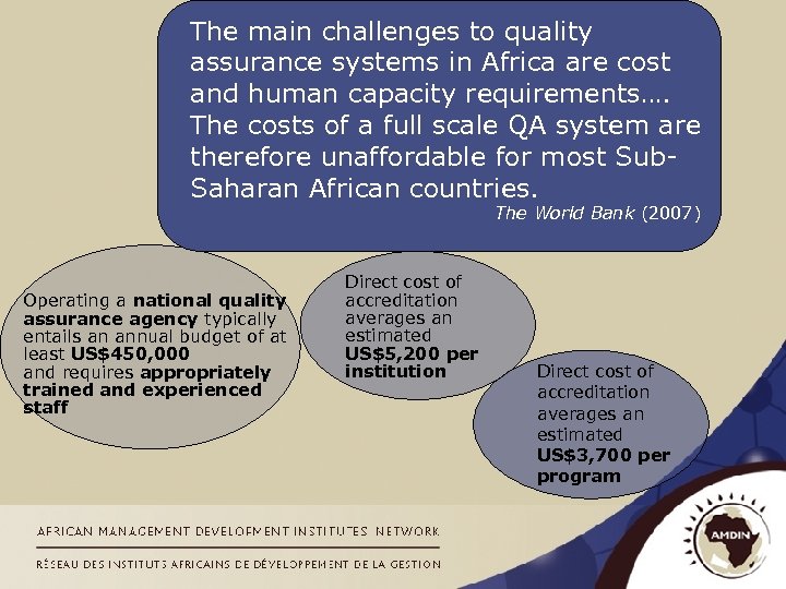 The main challenges to quality assurance systems in Africa are cost and human capacity