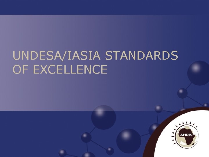UNDESA/IASIA STANDARDS OF EXCELLENCE 