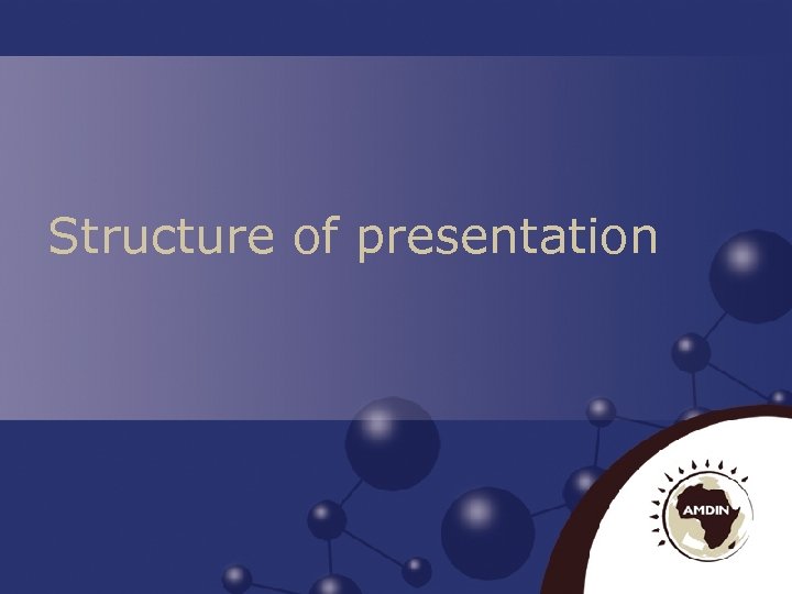 Structure of presentation 