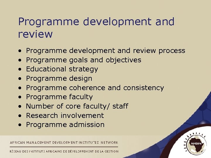 Programme development and review • • • Programme development and review process Programme goals