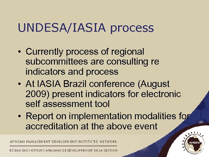 UNDESA/IASIA process • Currently process of regional subcommittees are consulting re indicators and process