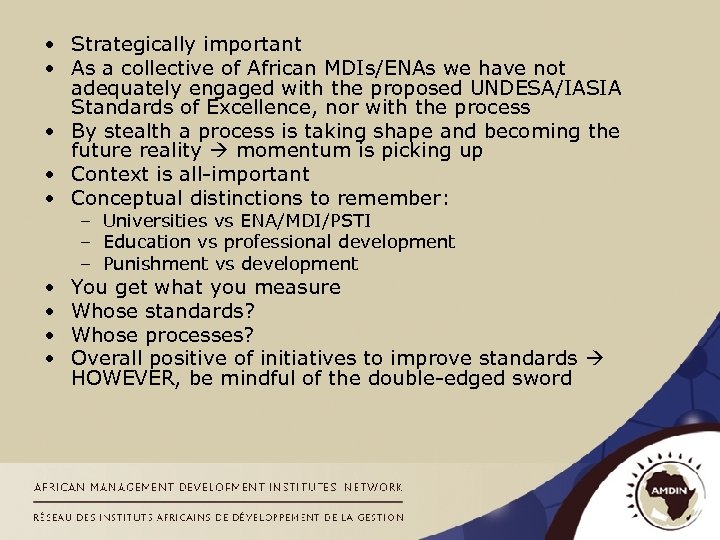  • Strategically important • As a collective of African MDIs/ENAs we have not