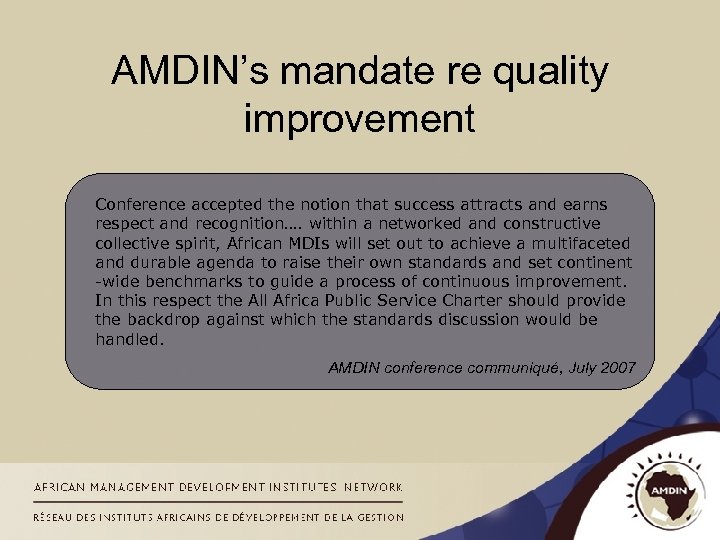 AMDIN’s mandate re quality improvement Conference accepted the notion that success attracts and earns